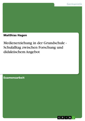 Medienerziehung in der Grundschule  Schulalltag zwischen Forschung und didaktischem Angebot (German Edition),Used