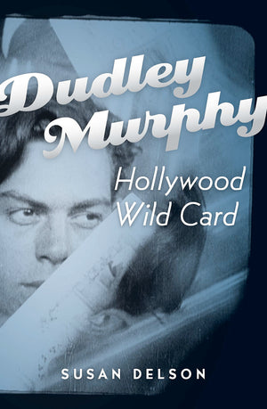 Dudley Murphy, Hollywood Wild Card,Used