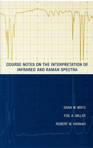 Course Notes On The Interpretation Of Infrared And Raman Spectra,Used
