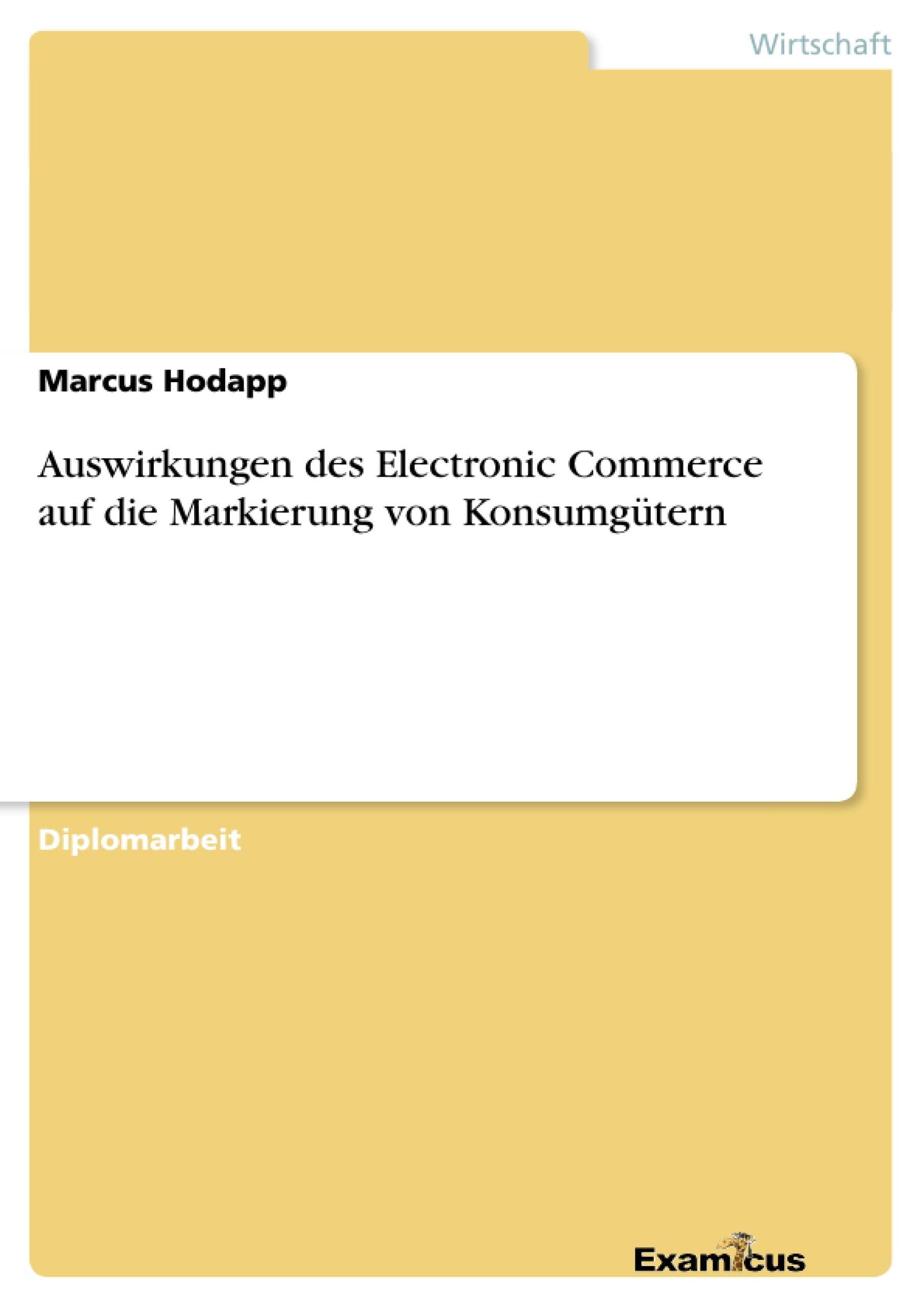 Auswirkungen des Electronic Commerce auf die Markierung von Konsumgtern (German Edition),Used