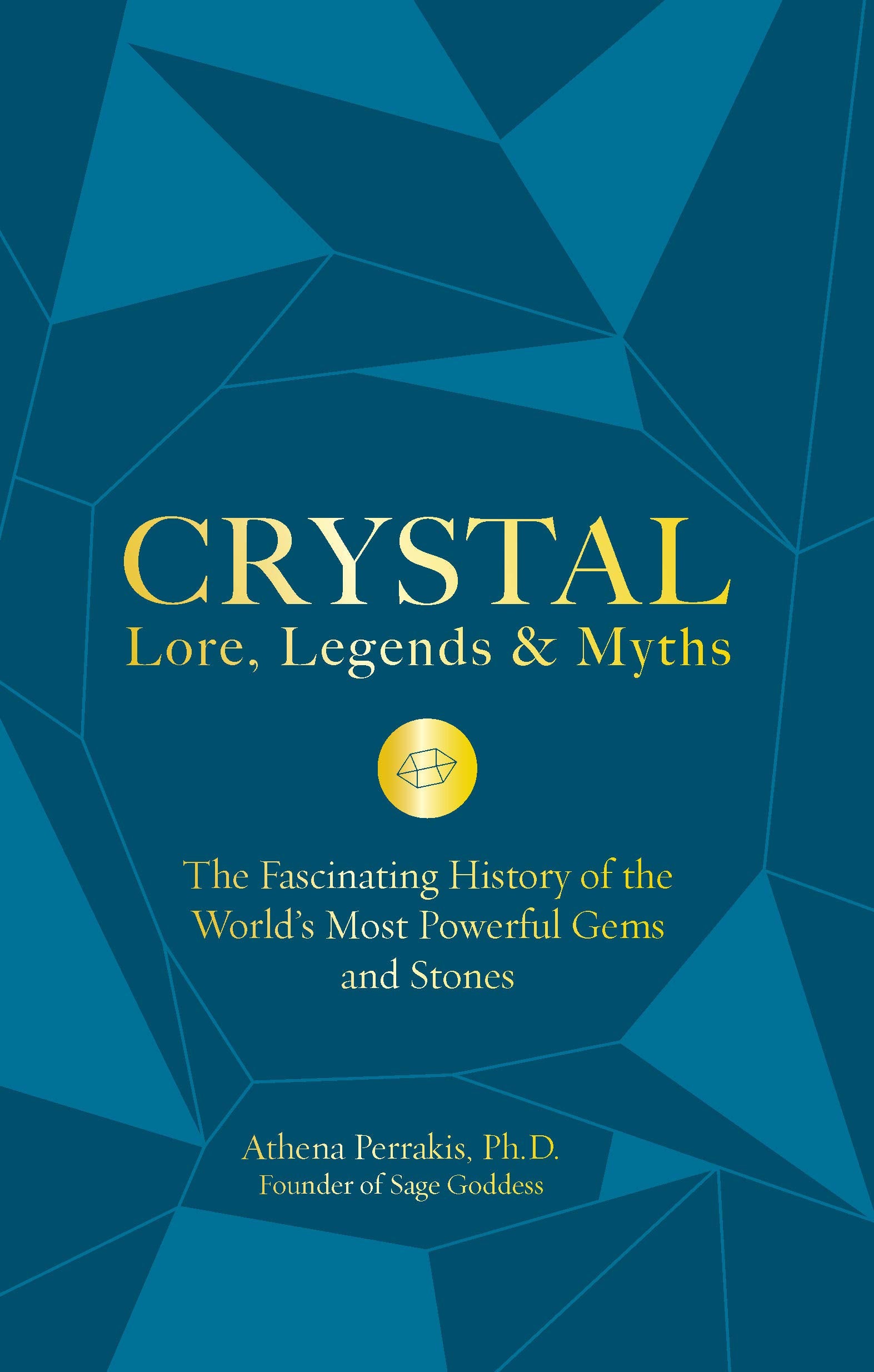 Crystal Lore, Legends & Myths: The Fascinating History of the Worlds Most Powerful Gems and Stones-New Condition