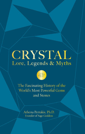 Crystal Lore, Legends & Myths: The Fascinating History of the Worlds Most Powerful Gems and Stones-New Condition