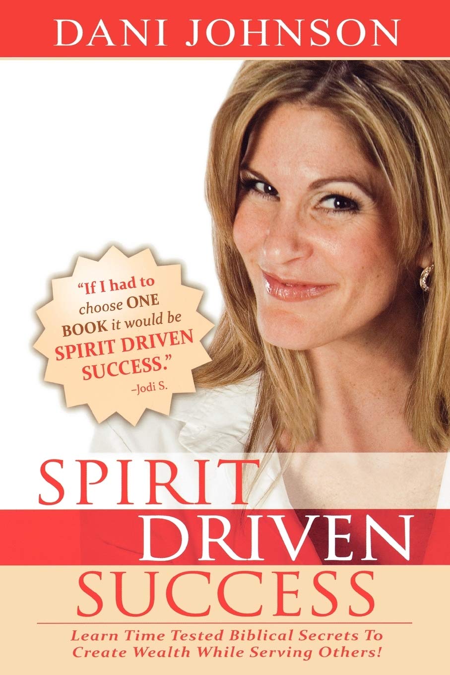 Spirit Driven Success: Learn Time Tested Biblical Secrets to Create Wealth While Serving Others!,Used