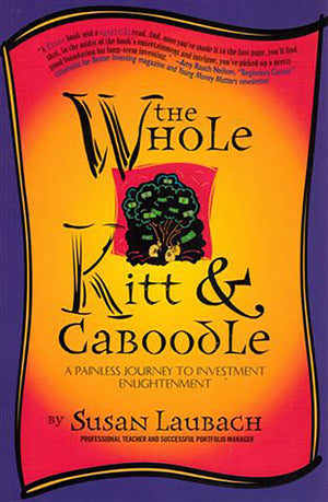 The Whole Kitt & Caboodle: A Painless Journey to Investment Enlightenment,Used