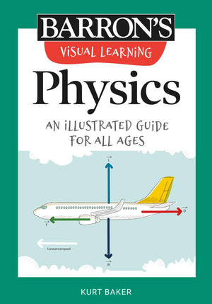 Visual Learning: Physics: An illustrated guide for all ages (Barron's Visual Learning),Used