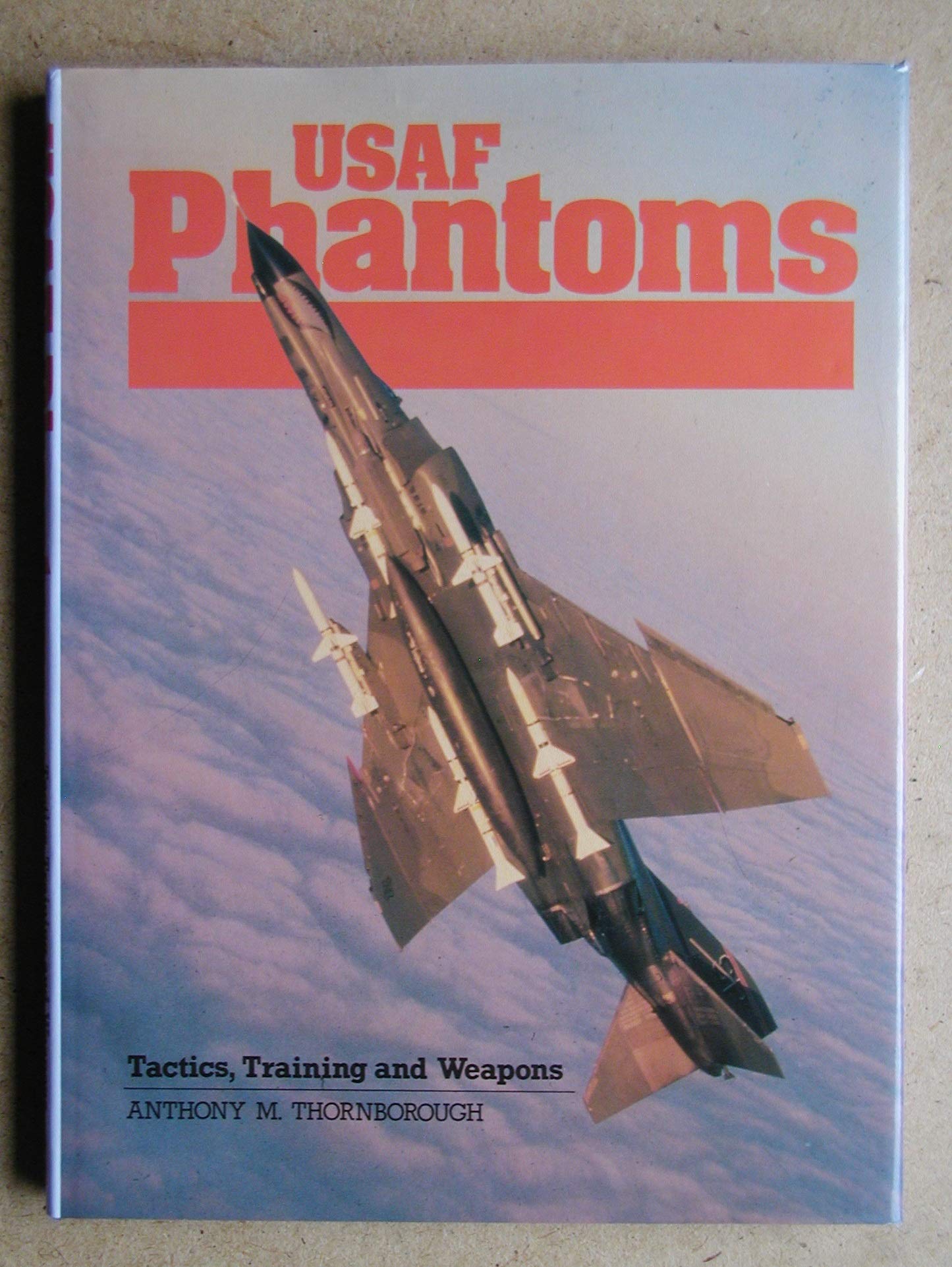 USAF Phantoms: Tactics, Training and Weapons,Used