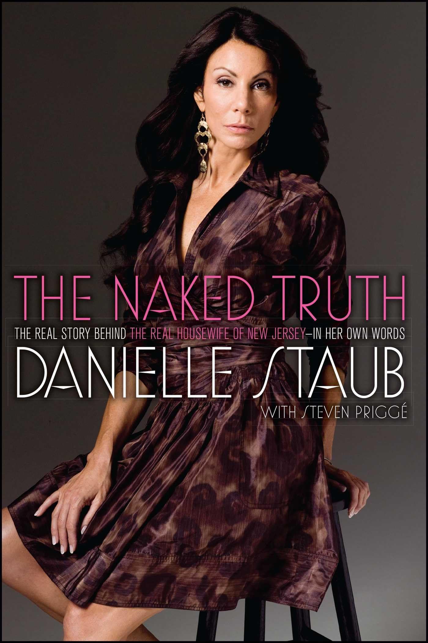 The Naked Truth: The Real Story Behind the Real Housewife of New JerseyIn Her Own Words,Used