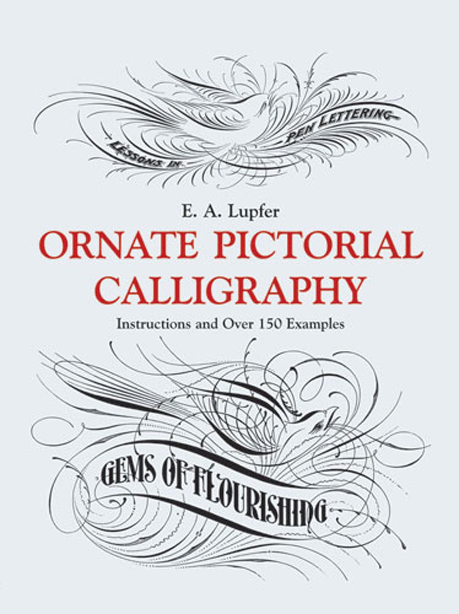 Ornate Pictorial Calligraphy: Instructions and Over 150 Examples (Lettering, Calligraphy, Typography),Used