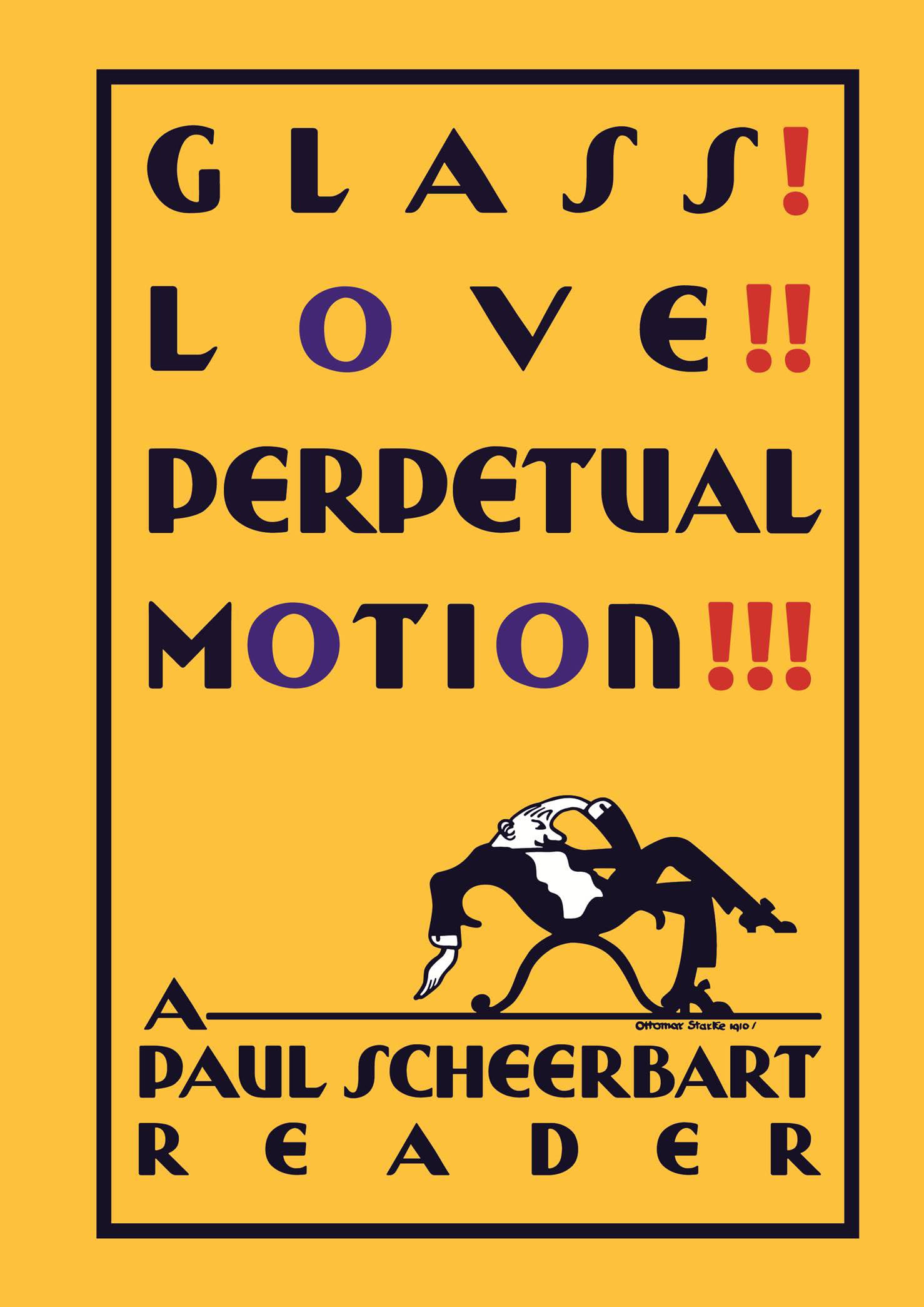 Glass! Love!! Perpetual Motion!!!: A Paul Scheerbart Reader,Used