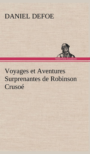 Voyages et Aventures Surprenantes de Robinson Cruso (French Edition),Used