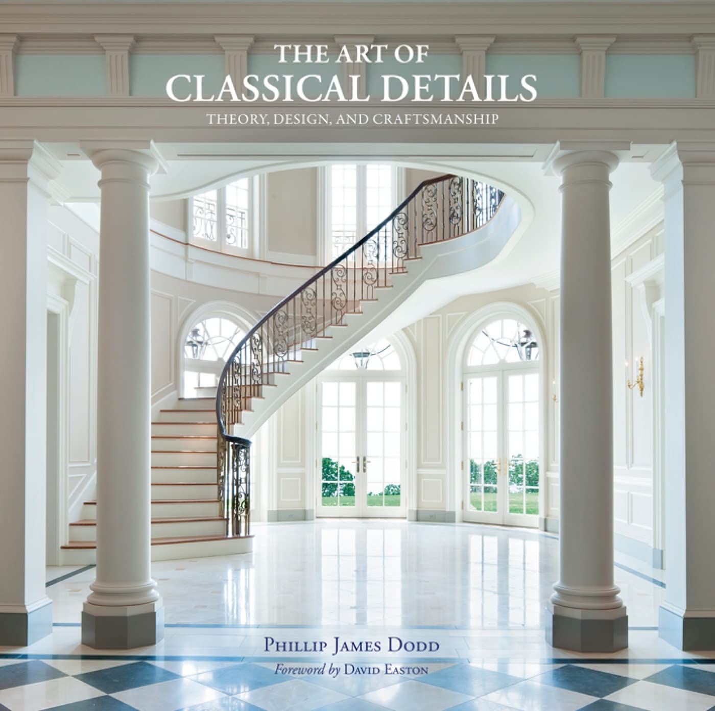 The Art of Classical Details: Theory, Design & Craftsmanship,Used