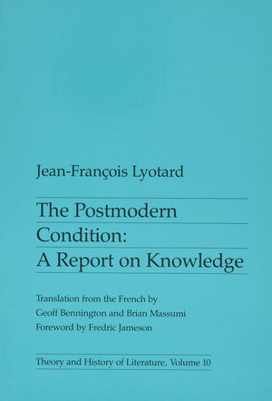 The Postmodern Condition: A Report on Knowledge (Theory and History of Literature, Volume 10),New