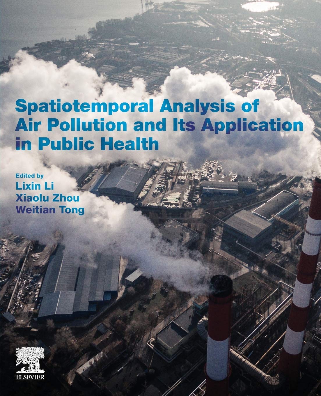 Spatiotemporal Analysis of Air Pollution and Its Application in Public Health,New
