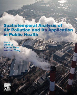 Spatiotemporal Analysis of Air Pollution and Its Application in Public Health,New