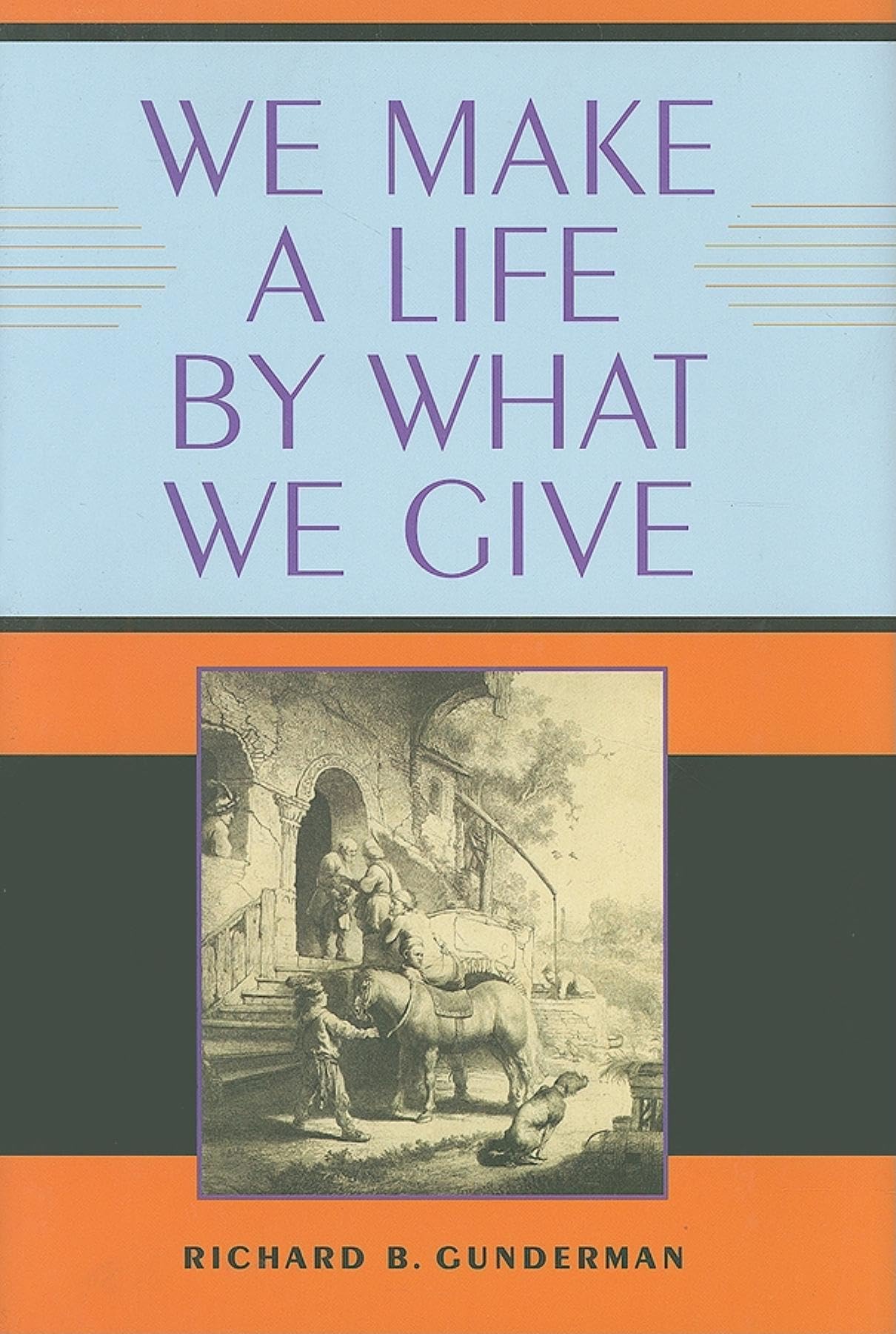 We Make A Life By What We Give (Philanthropic And Nonprofit Studies),Used