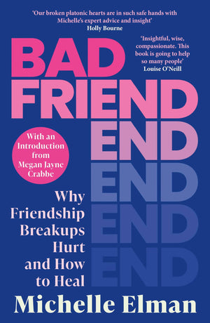 Bad Friend: Why Friendship Breakups Hurt And How To Heal