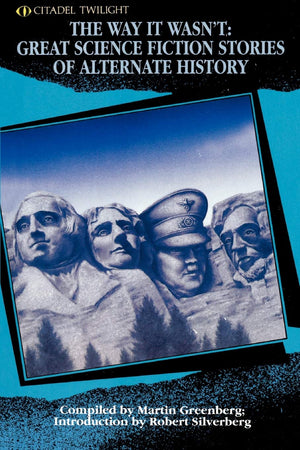 The Way It Wasn'T: Great Science Fiction Stories Of Alternate History,Used