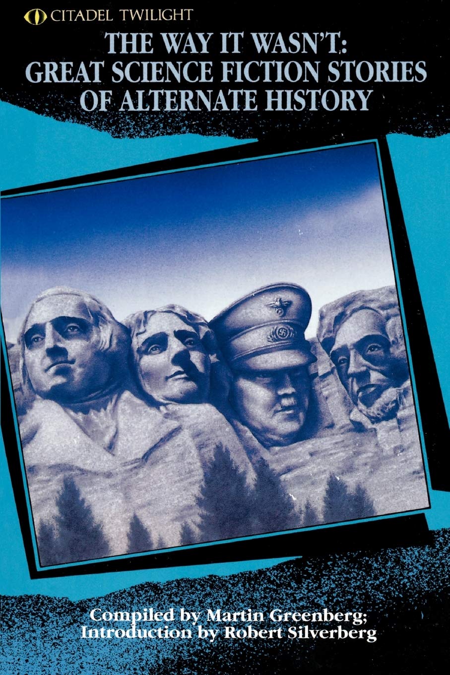 The Way It Wasn'T: Great Science Fiction Stories Of Alternate History,Used