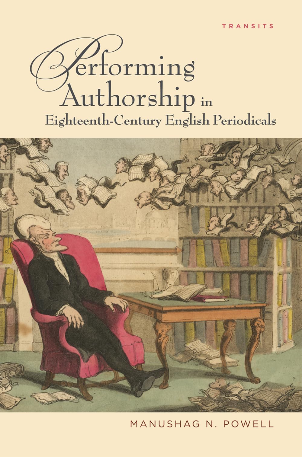 Performing Authorship In Eighteenthcentury English Periodicals (Transits: Literature, Thought & Culture, 16501850),Used