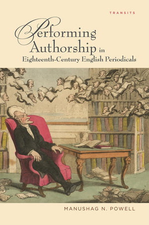 Performing Authorship In Eighteenthcentury English Periodicals (Transits: Literature, Thought & Culture, 16501850),Used