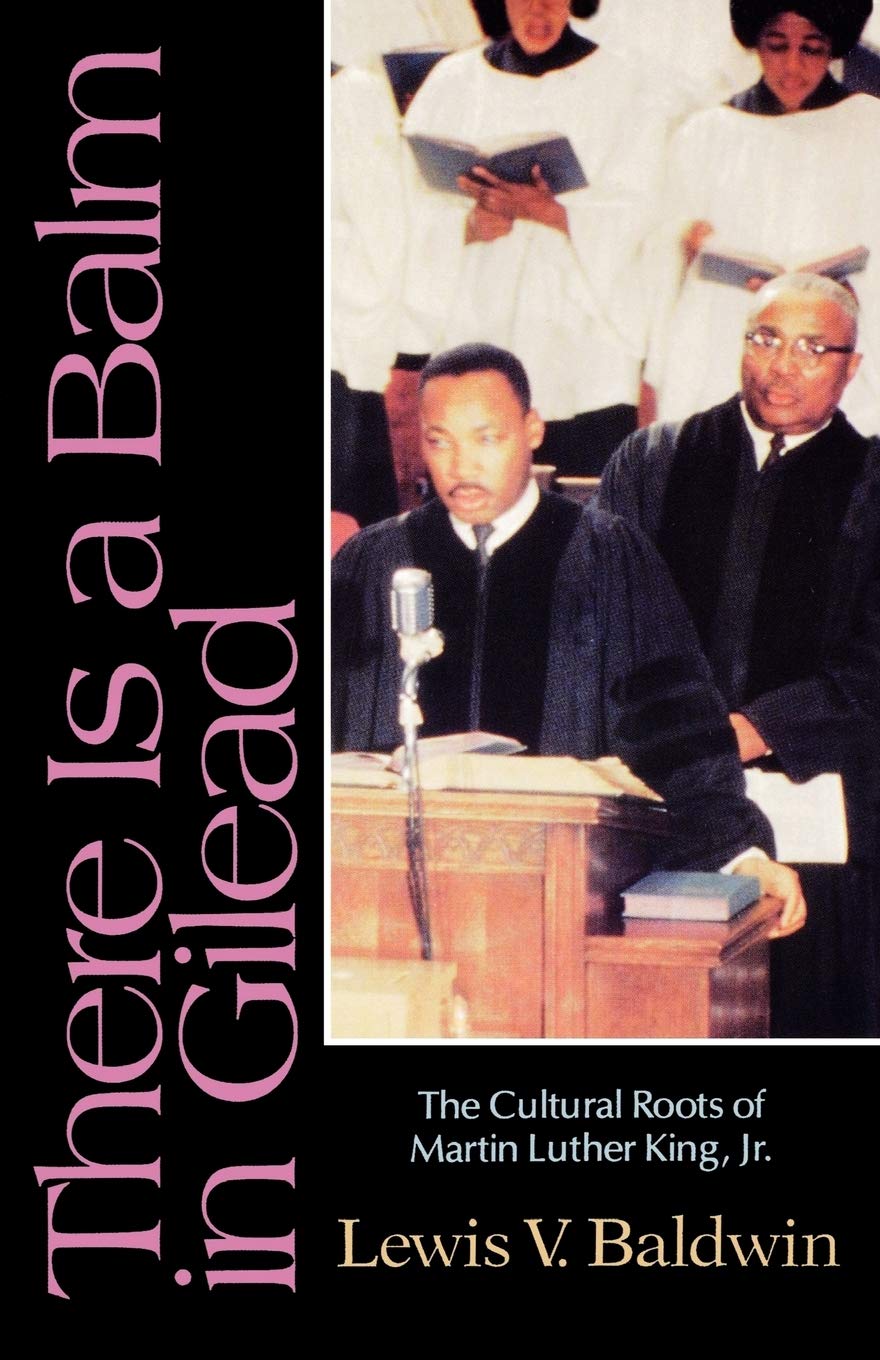 There Is a Balm in Gilead: The Cultural Roots of Martin Luther King Jr.,Used