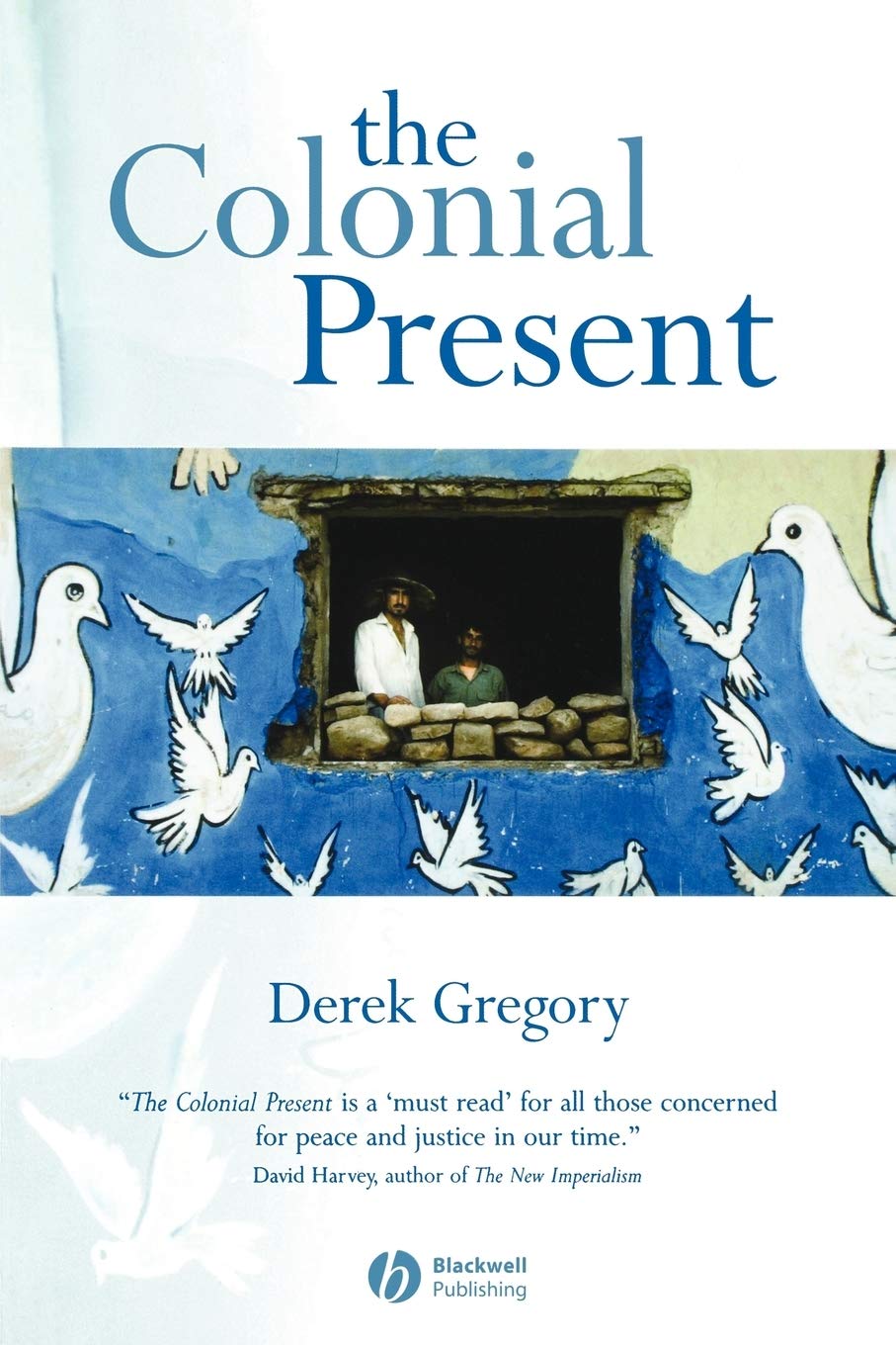 The Colonial Present: Afghanistan, Palestine, Iraq,Used