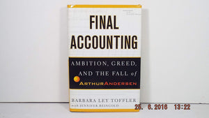 Final Accounting: Ambition, Greed And The Fall Of Arthur Andersen-used