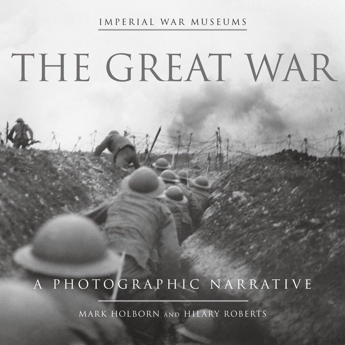 The Great War: A Photographic Narrative (Imperial War Museums),Used