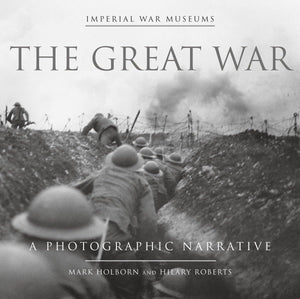 The Great War: A Photographic Narrative (Imperial War Museums),Used