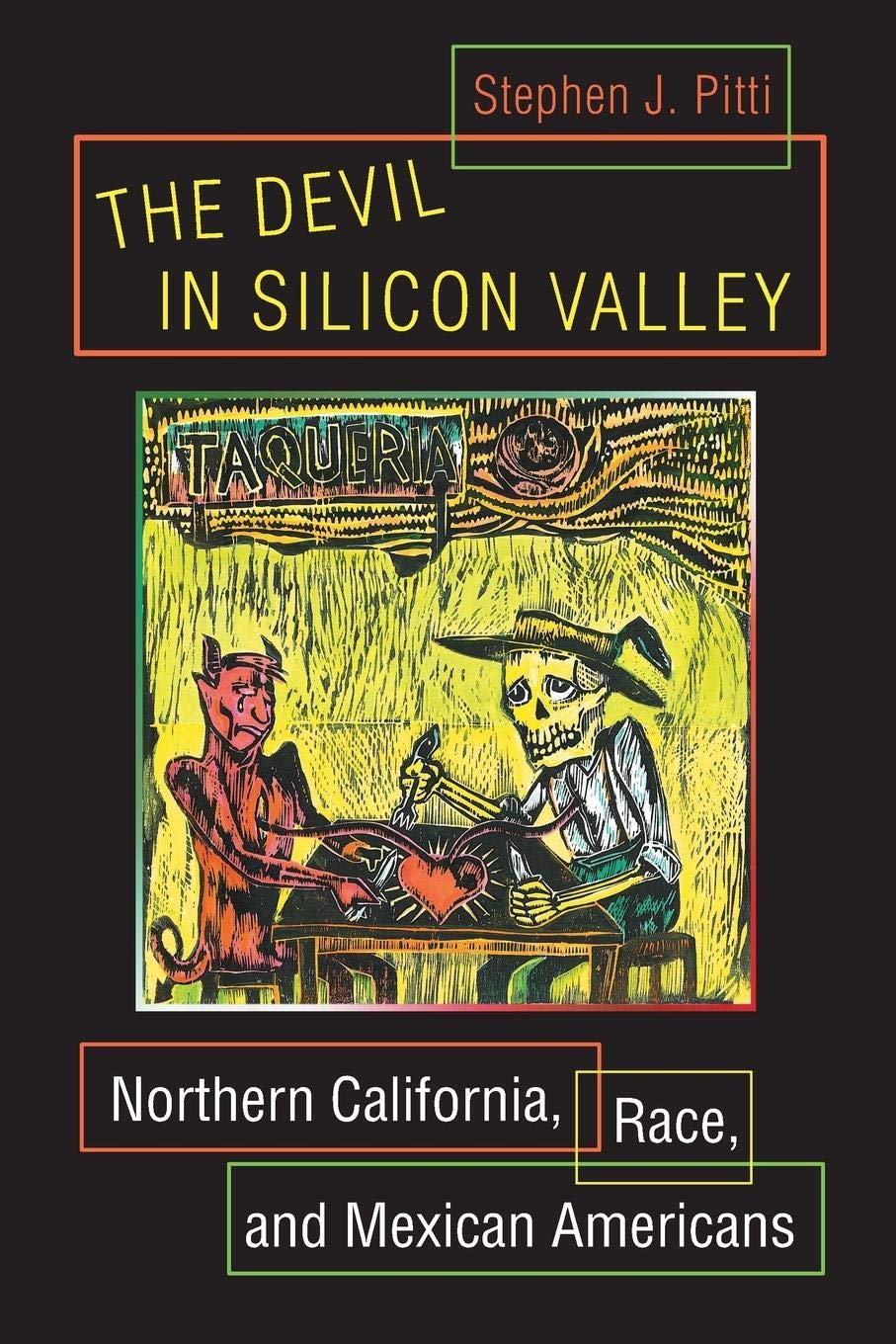 The Devil In Silicon Valley: Northern California, Race, And Mexican Americans,New