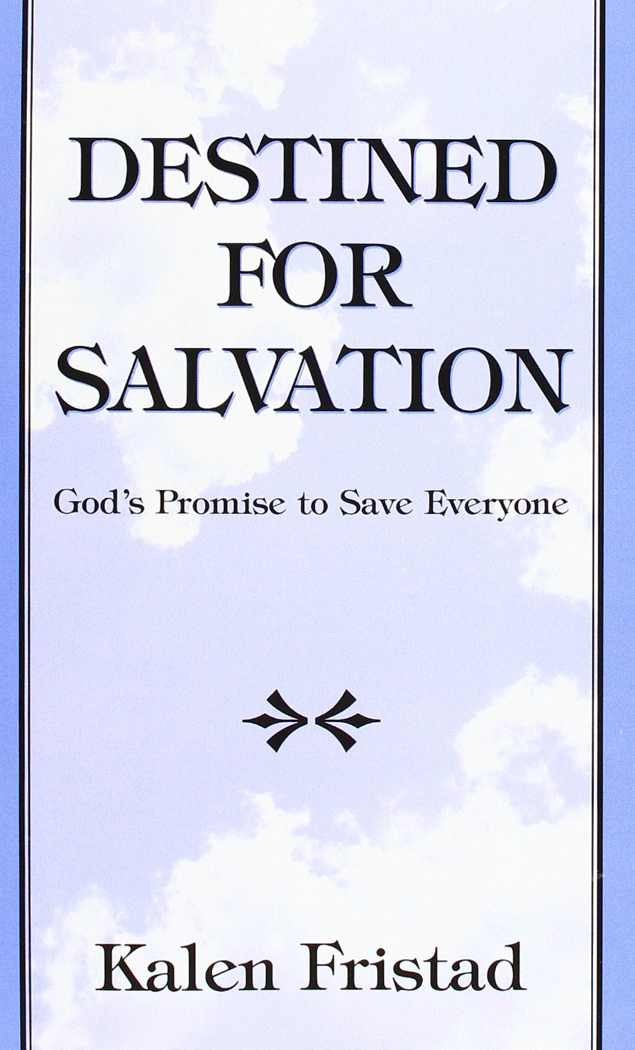Destined for Salvation: God's Promise to Save Everyone,New