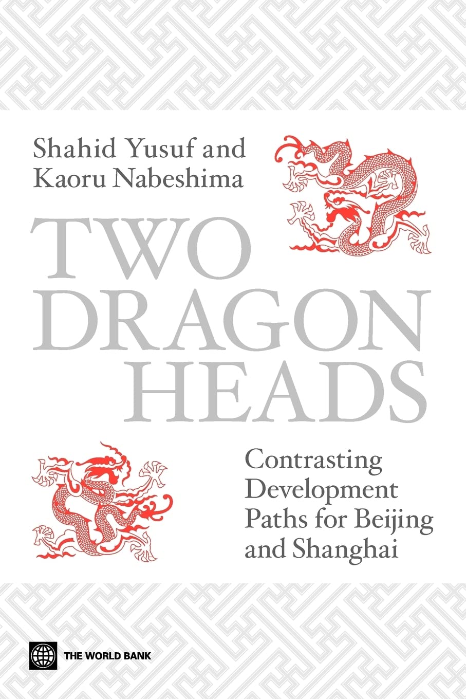 Two Dragon Heads: Contrasting Development Paths For Beijing And Shanghai,New