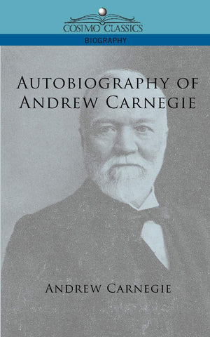 Autobiography of Andrew Carnegie (Cosimo Classics Biography),Used