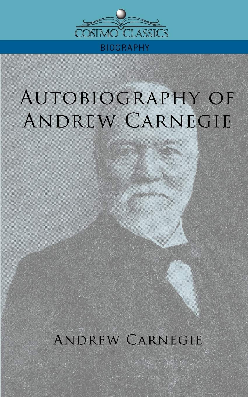 Autobiography of Andrew Carnegie (Cosimo Classics Biography),Used