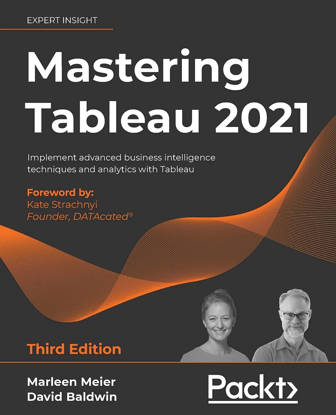 Mastering Tableau 2021 Third Edition: Implement Advanced Business Intelligence Techniques And Analytics With Tableau