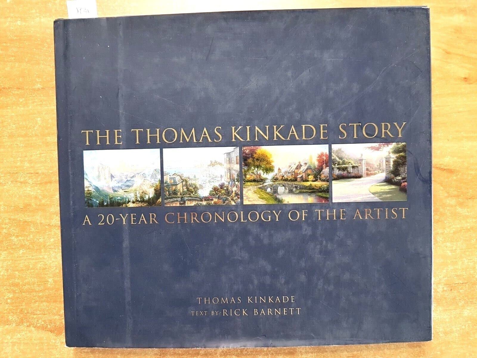 The Thomas Kinkade Story: A 20 Year Chronology of the Artist,Used