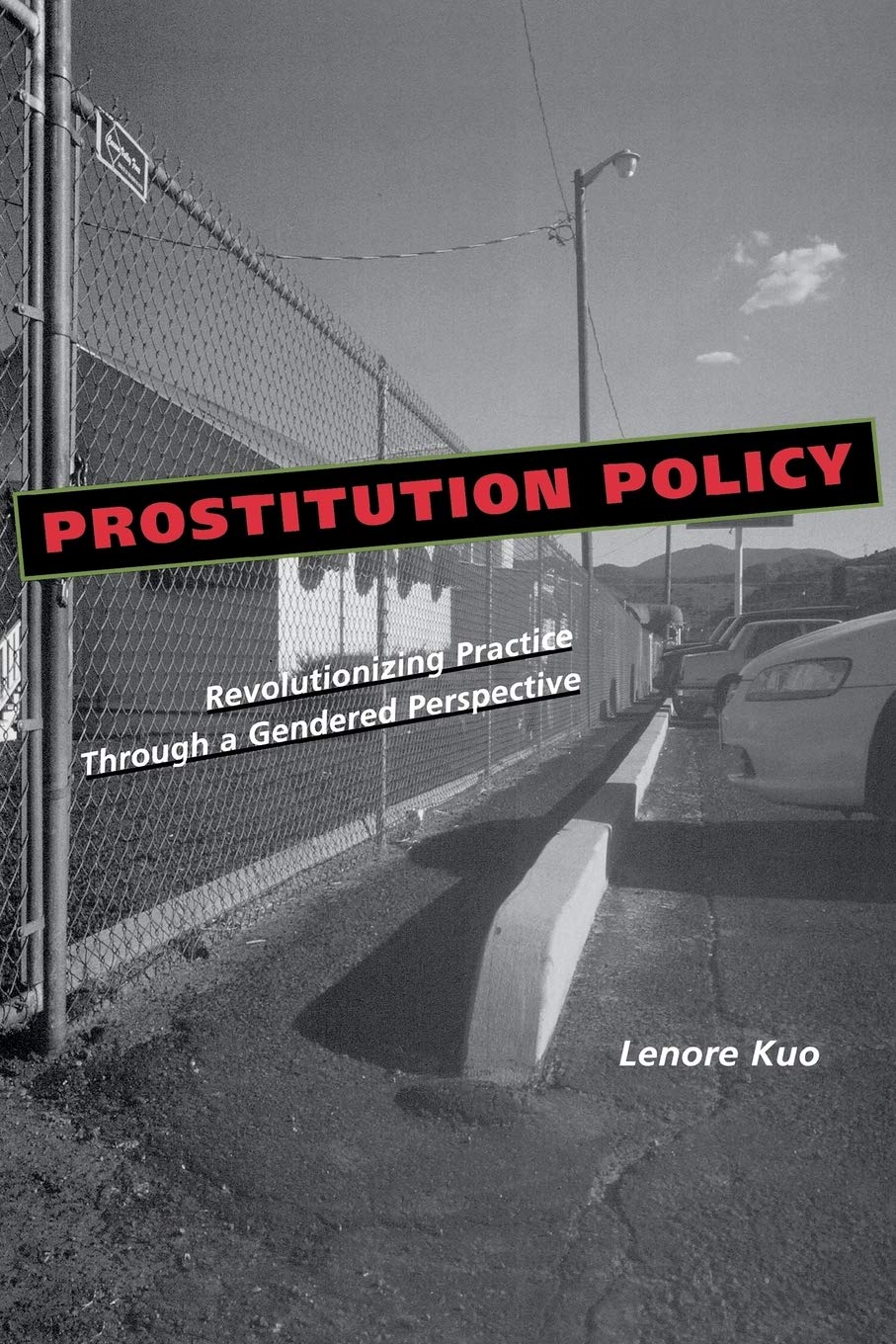 Prostitution Policy: Revolutionizing Practice Through A Gendered Perspective,Used