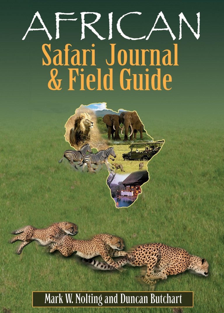 African Safari Journal and Field Guide: A Wildlife Guide, Trip Organizer, Map Directory, Safari Directory, Phrase Book, Safari D,Used