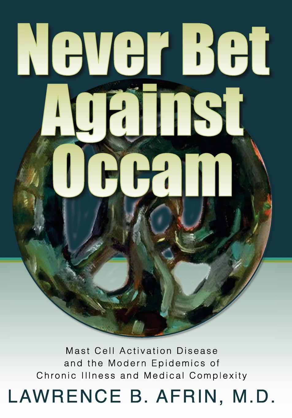 Never Bet Against Occam: Mast Cell Activation Disease and the Modern Epidemics of Chronic Illness and Medical Complexity,Used