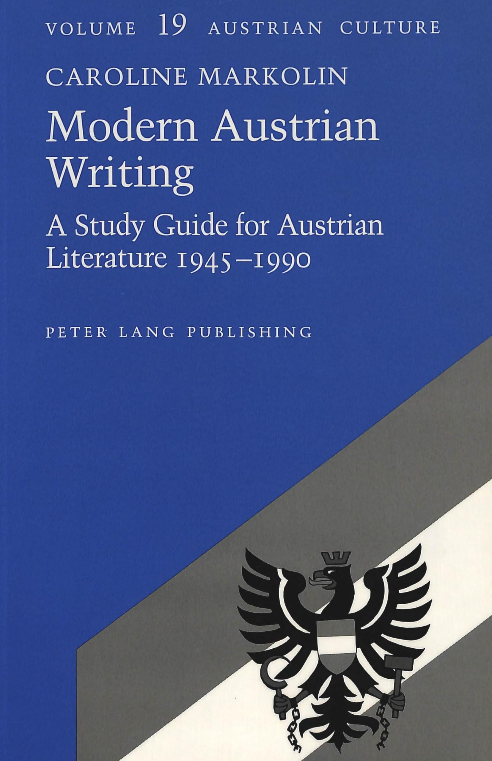 Modern Austrian Writing: A Study Guide For Austrian Literature 19451990 (Austrian Culture),New