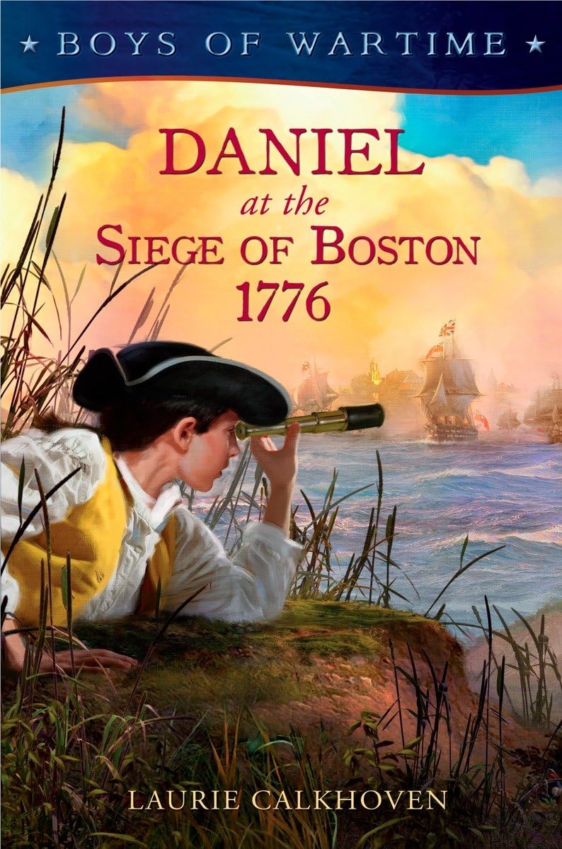 Daniel at the Siege of Boston 1776 (Boys of Wartime),Used