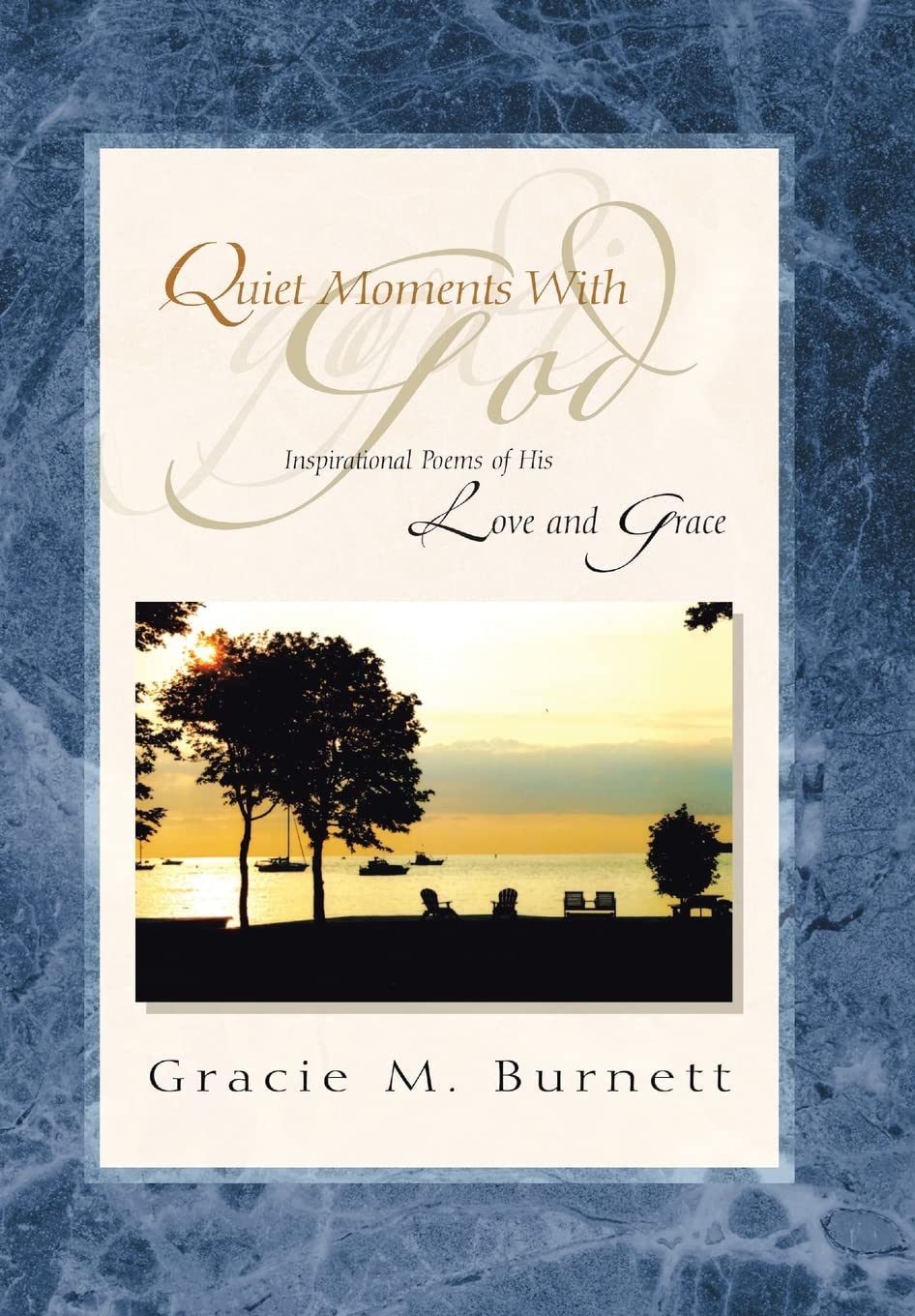 Quiet Moments With God: Inspirational Poems Of His Love And Grace,Used