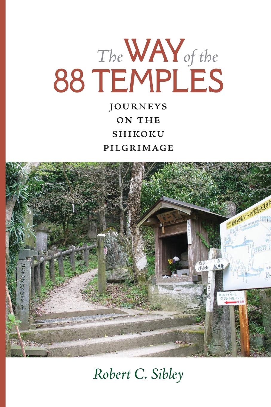 The Way Of The 88 Temples: Journeys On The Shikoku Pilgrimage,New