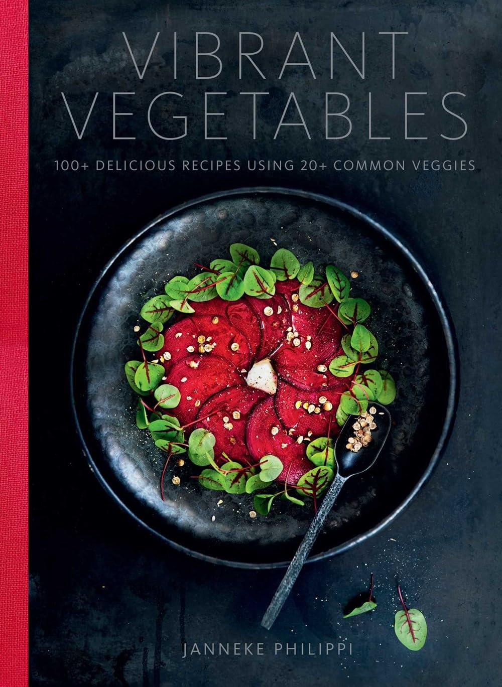 Vibrant Vegetables: 100+ Delicious Recipes Using 20+ Common Veggies,New
