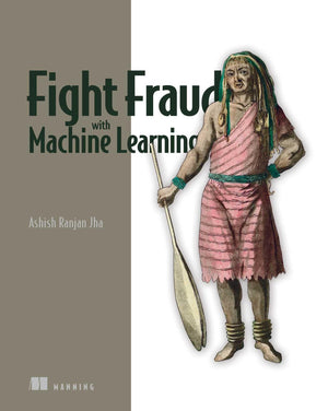 Fight Fraud With Machine Learning