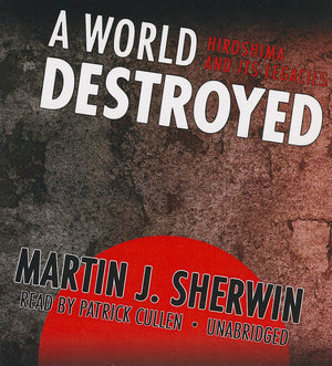 A World Destroyed: Hiroshima and Its Legacies,Used