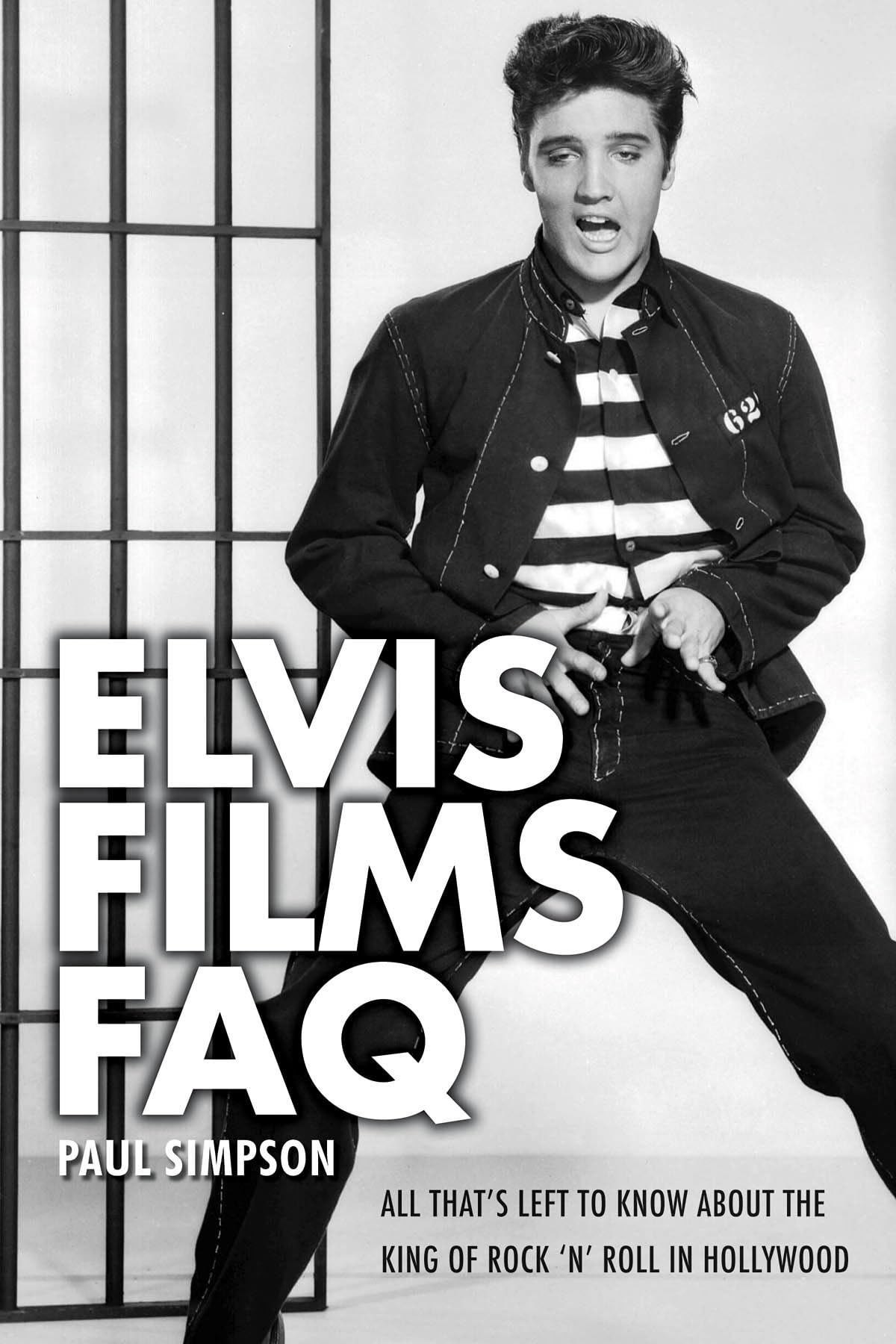 Elvis Films Faq: All That'S Left To Know About The King Of Rock 'N' Roll In Hollywood,Used