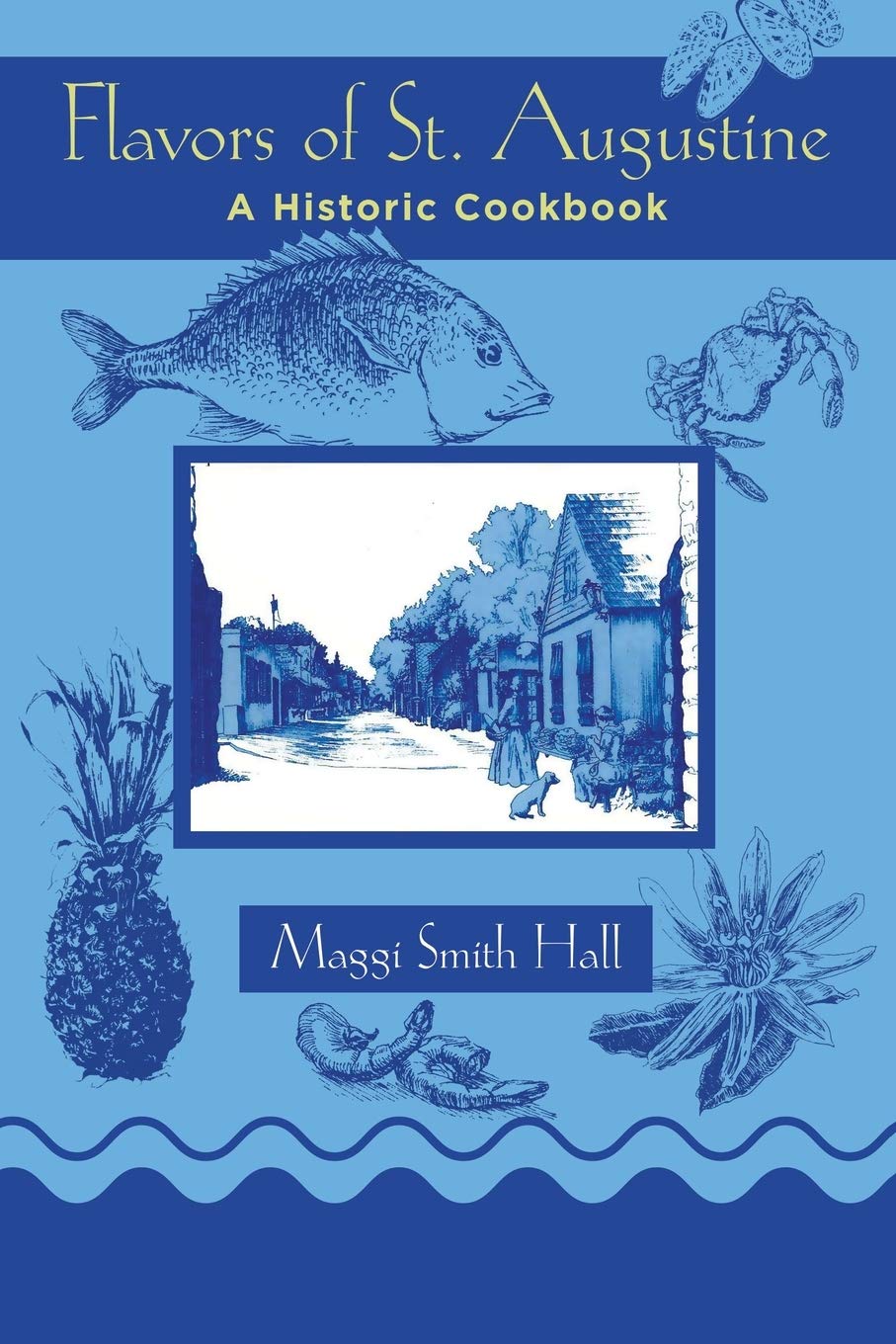 Flavors of St. Augustine: A Historic Cookbook,Used