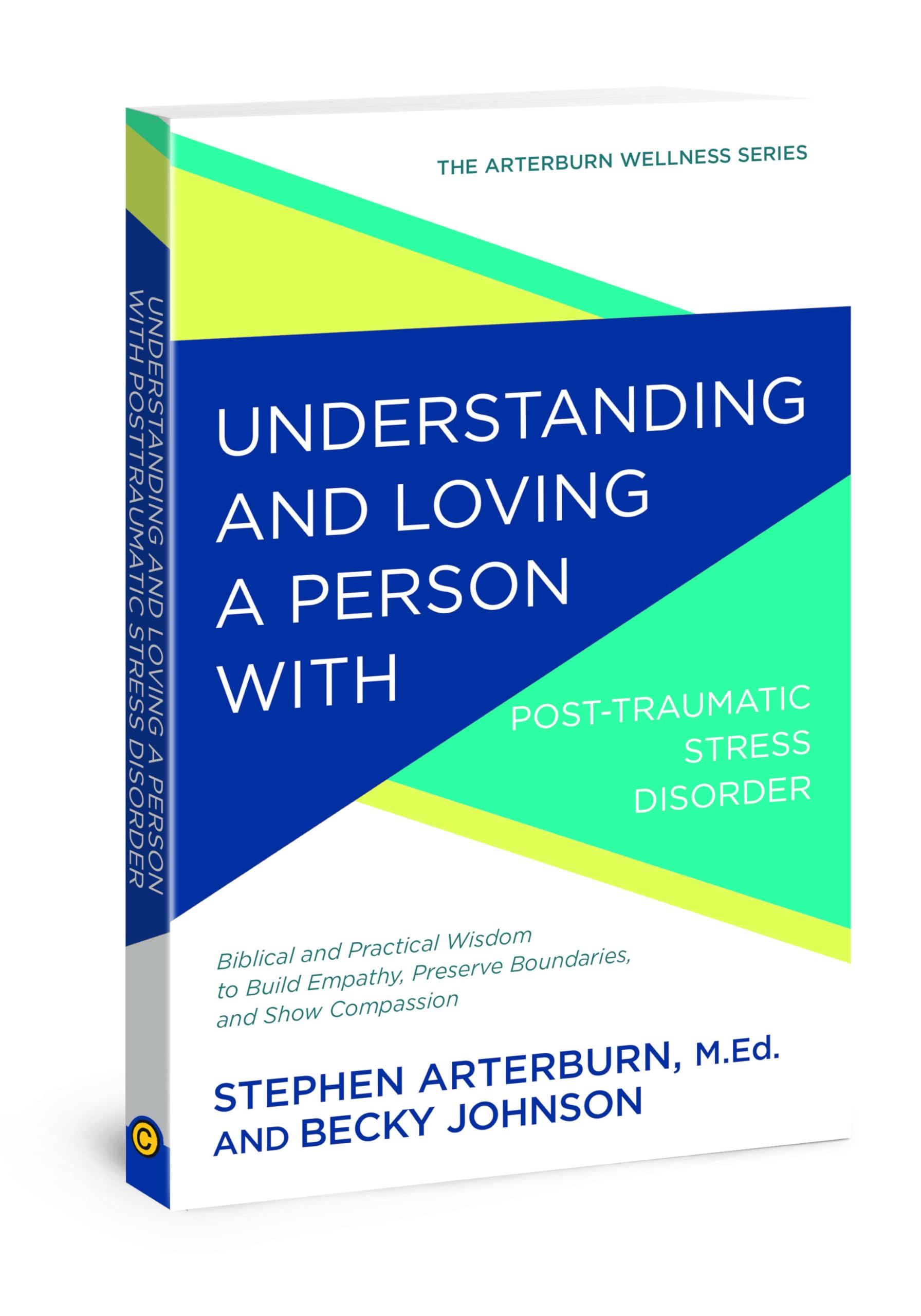 Understanding and Loving a Person with Posttraumatic Stress Disorder: Biblical and Practical Wisdom to Build Empathy, Preserve ,Used