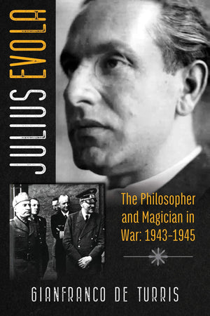 Julius Evola: The Philosopher and Magician in War: 19431945,Used